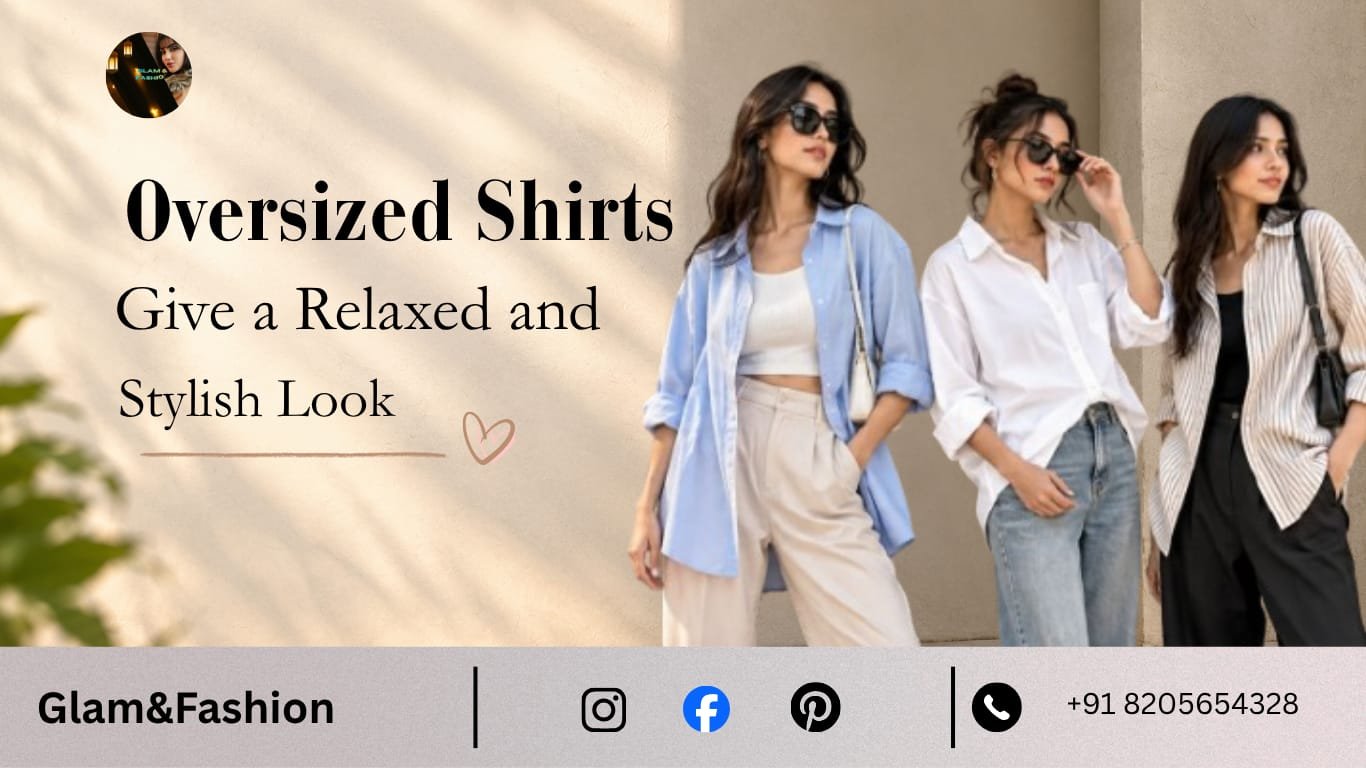 oversized shirts give you stylish and relaxed look